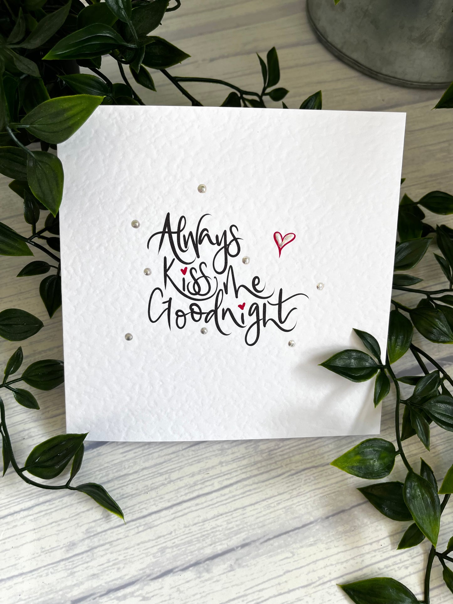 Always kiss me goodnight valentines card