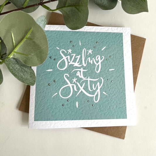 Sizzling at Sixty Birthday Card
