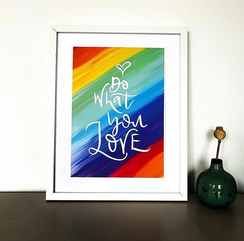 Do What You Love Rainbow A4 Print